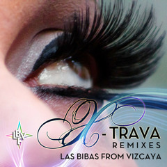 Las Bibas From Vizcaya - X-trava  (Altar X-Drama Radio Remix)