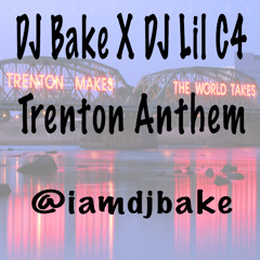 DJ Bake X LilC4 -  Trenton Anthem
