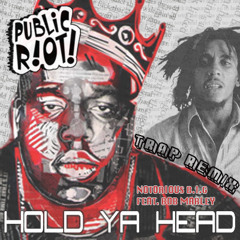 Notorious BIG ft. Bob Marley - Hold Ya Head (Public R!ot Trap Remix)