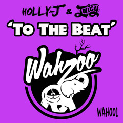 To The Beat - Holly-J + Juicy (D!rty So Fresh Remix) - Out Now On Beatport!