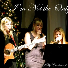 I'm Not the Only One - Kelly Clarkson, Jill and Kate