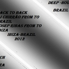 ☜═㋡Back to Back Chirrão and Josep Ribas ( BRAZIL-IBIZA) 2012 "FREE DOWNLOAD"