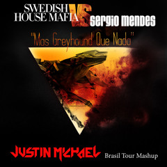 Swedish House Mafia vs. Sergio Mendes- Mas Greyhound Que Nada (Justin Michael's Brasil Tour Mashup)