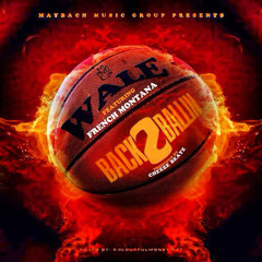 Back 2 Ballin Feat. French Montana