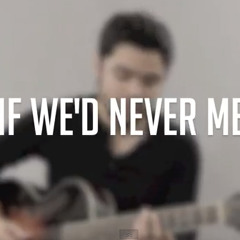 Gabe Bondoc -If We'd Never Met (Ver. 1.0)