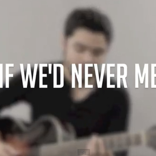 Gabe Bondoc -If We'd Never Met (Ver. 1.0)