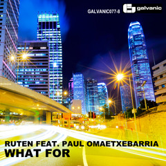 Ruten feat. Paul Omaetxebarria - What for Ep
