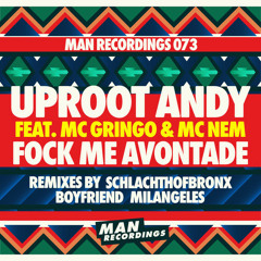 Uproot Andy ft. MC Gringo & MC Nem - Fock Me Avontade (Milangeles rmx) [MAN RECORDINGS]