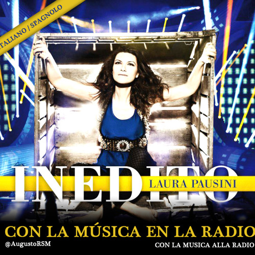 Stream Laura Pausini - Con La Música En La Radio / Con la Musica alla Radio  (Italiano / Spagnolo) by @CesarrVE | Listen online for free on SoundCloud