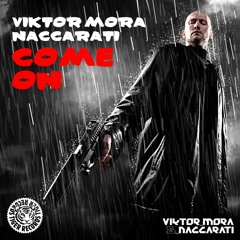 Viktor Mora & Naccarati- Come On (Original Mix)