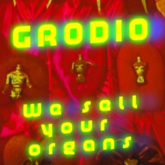 Grodio - We sell your organs (FREE DOWNLOAD)