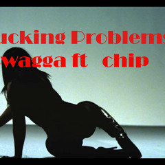 Fucking Problems - Audio Porn (swagga ft chip)