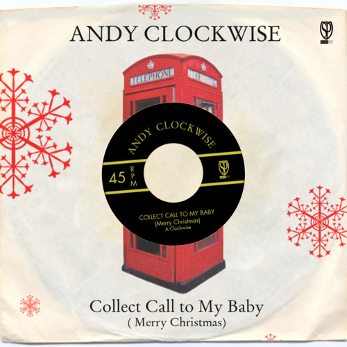 Andy Clockwise - Collect Call To My Baby (Merry Christmas) - FREE DOWNLOAD
