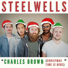 Steelwells - Charles Brown (Christmas Time Is Here)