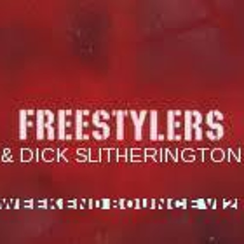 The Freestylers & D Slitherington - Weekend Bounce V2