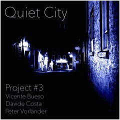 Project #3 - Quiet City