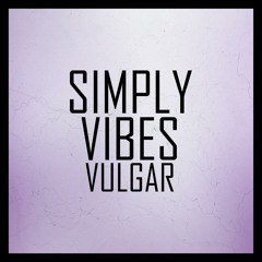 Simply Vibes - Vulgar (Original Mix)