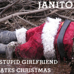 JANITORS - My Stupid Girlfriend Hates Christmas