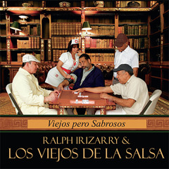 Ralph Irizarry & Los Viejos de la Salsa - La Cima del Ritmo