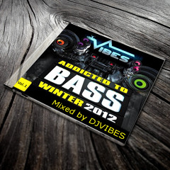 DJ VIBES - Addicted To Bass (Winter 2012) (PREVIEW)
