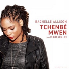 Rachelle Allison feat Keros-N - Tchenbé Mwen 2012