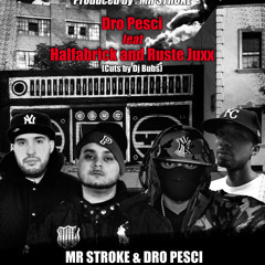Dro Pesci- Daily Routine Feat HalfaBrick & Ruste Juxx ( Produced by Mr Stroke; Cuts by Dj Bubs)