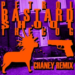 Petrol Bastard - Shoot The Dog (Chaney Remix) ** Free Download **