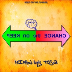 Tosa - Keep on the Change_Mix