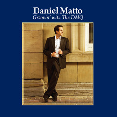 On A Clear Day (You Can See Forever) - Daniel Matto - Groovin' with The DMQ