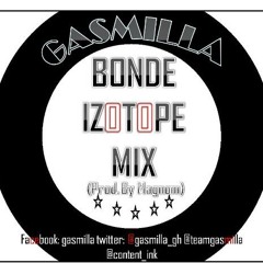 Gasmilla Bonde Izotope Mix( Prod By Magnom)