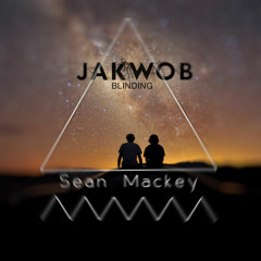Jakwob - Blinding (Sean Mackey Remix)