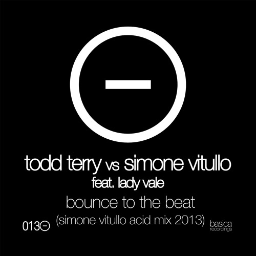 Todd Terry vs Simone Vitullo feat.Lady Vale - Bounce To The Beat (Simone Vitullo Acid Mix 2013)