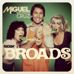 Anthony Cruz ft. Miguel - FUCKIN BROADS