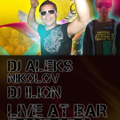 DJ Aleks Nikolov & DJ ILIQN-Live At Bar Pandora 14.12.2012 PART 1