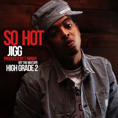 Jigg - High Grade 2 - (2013) - 11 - So Hot (Bonus Track) (Prod. By T-Minus) [Instrumental]