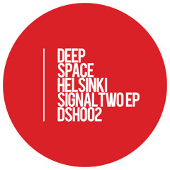 Deep Space Helsinki -  Signal Two EP (DSH002) clips