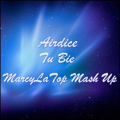 AirDice - Tu bie (MarcyLaTop Mash Up) - FREE DOWNLOAD @ beschreibung
