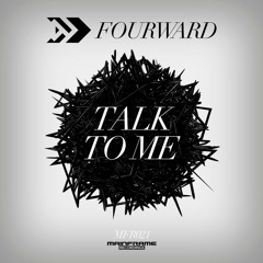 Fourward - Talk to me (BBC Radio 1 "Friction's Fire" Dec 16th 2012) OUT NOW!