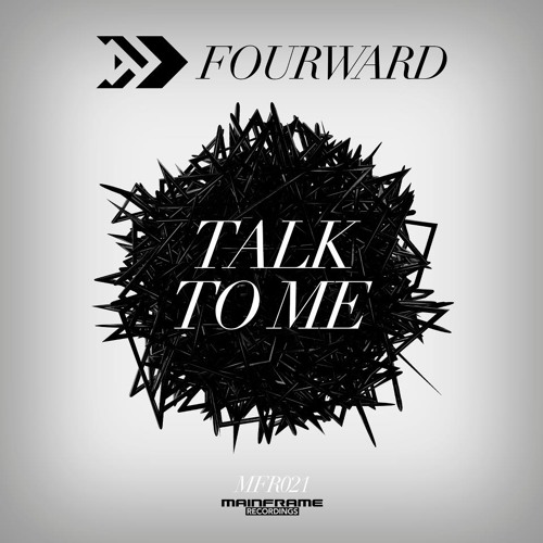 Fourward - Talk to me (BBC Radio 1 "Friction's Fire" Dec 16th 2012) OUT NOW!