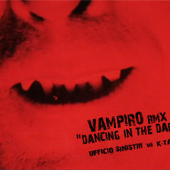 UFFICIO SINISTRI vs K-TAZ  VAMPIRO RMX – Dancing in the Dark