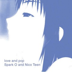 Spark O & Nico Teen - Love & Pop (Agitação Popular Remix)