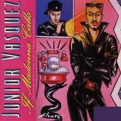 Junior Vasquez -If Madonna Calls (Get Em's Madness Mix)