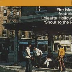 Shout To The Top (Club 69 Vocal Mix) - Fire Island Feat. Loleatta Holloway