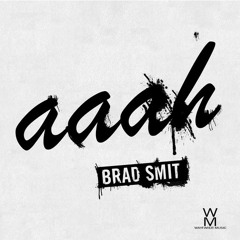 Brad Smit, Aaah (Jack Morrison Remix) [Wayfarer Music] (OUT NOW)