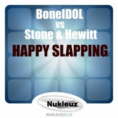BoneIDOL Vs Stone & Hewitt - Happy Slapping v1 (SAMPLE)