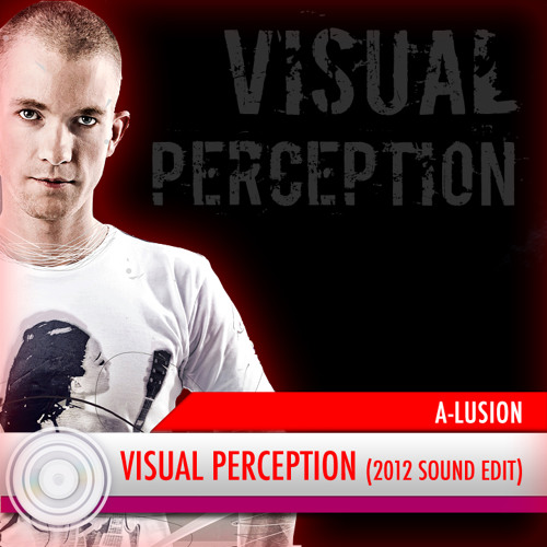 A-lusion - Visual Perception (2012 Sound Edit) (Full HQ Free Download)