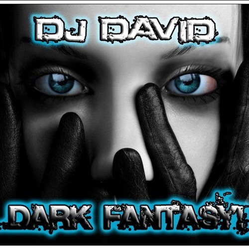 Dj David - Dark Fantasy! (17/12/2012 ON SALE)