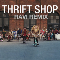 Macklemore - Thrift Shop (Ravi Remix)