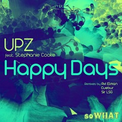 Happy Days - UPZ feat Stephanie Cooke (Cuebur Mix)