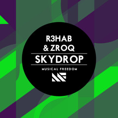 R3hab & ZROQ - Skydrop (Original Mix)  [OUT NOW]